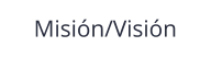 Misión/Visión